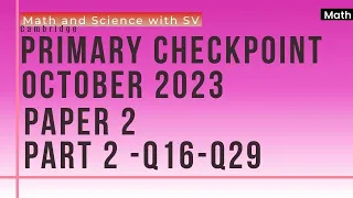 Primary Checkpoint Math October 2023 Paper 2 - 0096/02 - Part 2 -Q16 to Q29