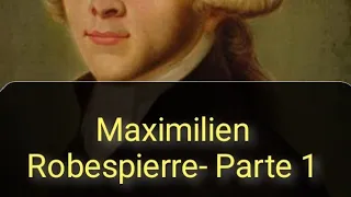 La Rivoluzione francese: Maximilien Robespierre e le fasi del governo rivoluzionario 01/03