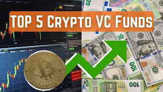 5 Crypto VC firms & their crypto funds!   |   Driven Billionaire