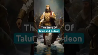 The Story of Talut and Gideon