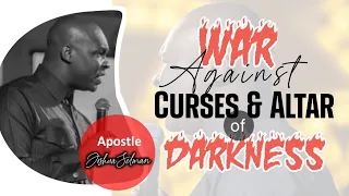 WAR AGAINST CURSES & ALTARS OF DARKNESS | APOSTLE JOSHUA SELMAN