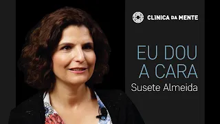 Susete: Um caminho de autoconhecimento | Eu Dou a Cara