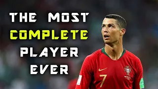 Cristiano Ronaldo Is The Most COMPLETE Player Ever