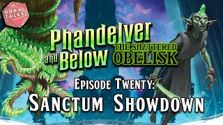Phandelver and Below: The Shattered Obelisk | Episode 20: Sanctum Showdown | D&D Actual Play