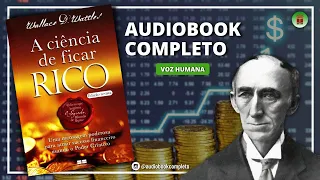 A CIÊNCIA DE FICAR RICO | WALLACE WATTLES - AUDIOBOOK COMPLETO