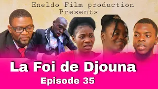 La Foi de Djouna [ Episode 35 ] Feyton Ayisyen 2022 ( bondye fèl e Li abitye fèl