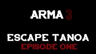 ARMA 3 Escape Tanoa - Ep.1