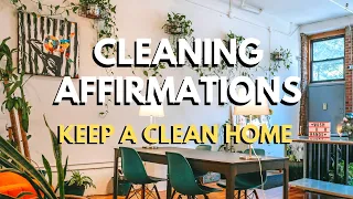 Cleaning Affirmations | You Are Affirmations | Motivation to Keep Your House Clean