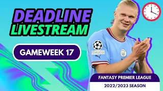 FPL GAMEWEEK 17 DEADLINE STREAM | FANTASY PREMIER LEAGUE TIPS 2022/23