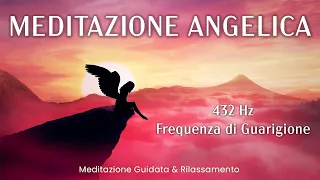 Meditazione Angelica, 432hz, Risolvi i Problemi, Guarigione Spirituale, Elimina la Negatività