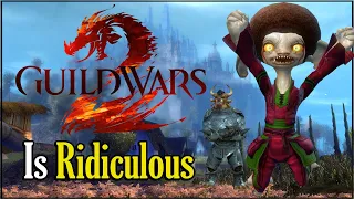 Guild Wars 2 is Ridiculous