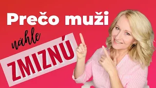 Keď sa muž odmlčí, stiahne a bez vysvetlenia zmizne