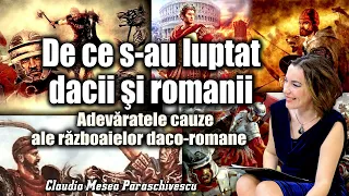 De ce s-au luptat dacii si romanii * Adevaratele cauze ale razboaielor daco-romane