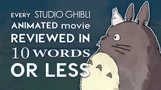 Every Studio Ghibli Film Reviewed in 10 Words or Less!