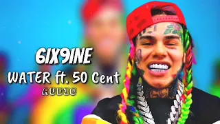 6IX9INE - WATER ft. 50 Cent (Music AUDIO)