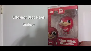 Unboxing | Dead Meme Youtooz
