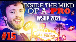 ♠♣♥♦ Inside the Mind of a Pro @ 2021 WSOP #15