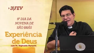 Experiência de Deus | 03-02-2018 | 9º Dia da Novena de São Brás