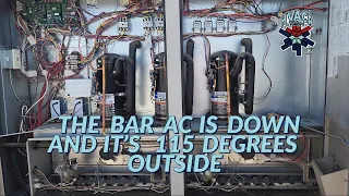 THE BAR AC IS NOT WORKING AND IT'S 115 DEGREES OUTSIDE