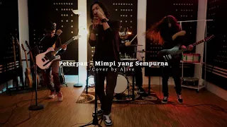 Peterpan - Mimpi yang Sempurna // Cover by Alive