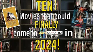 Ten Movies that could FINALLY arrive on 4K in 2024!