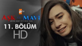 Aşk ve Mavi 11. Bölüm - atv