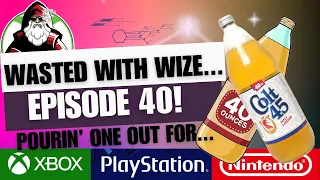 Wasted With Wize - Episode 40: Pourin’ One Out For…
