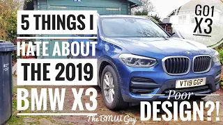 5 Things I *HATE* About the 2019 BMW X3 (GO1)