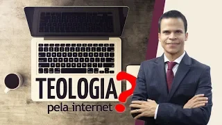 Como fazer Cursos de Teologia pela Internet?