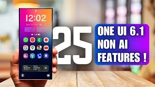 One UI 6.1 for Galaxy S 23 S23FE & S 24 Series - 25 Non AI Features !