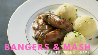 Easy Bangers and Mash Recipe with Rich Onion Gravy || British Food