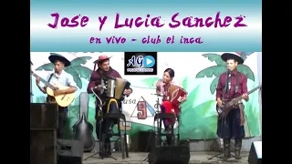 JOSE Y LUCIA SANCHEZ EN VIVO | CLUB EL INCA 05-02-2023 (S. F. Solano - Bs. A.s) @A.G.Producciones