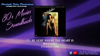 I'll Be Here Where The Heart Is - Kim Carnes ("Flashdance", 1983)