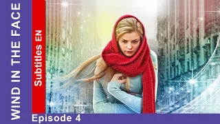 Wind in the Face - Episode 4. Russian TV Series. StarMedia. Melodrama. English Subtitles