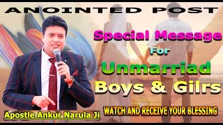 Message for unmarried boys and girls by Apostle Ankur Narula ji