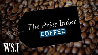 Your Coffee Is Getting More Expensive. Here’s Why | WSJ