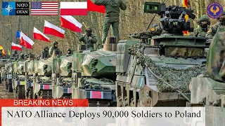 High Tension in Europe ! NATO Alliance Deploys 90,000 Soldiers to Poland (Mar. 7, 2024)
