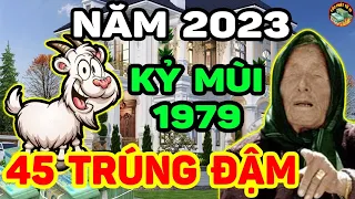 Tử Vi Tuổi Kỷ Mùi 1979 Năm 2023, Trúng Số Liên Tục TIỀN ĐÈ NGẠT THỞ Đỏ Hơn Son | LPTV