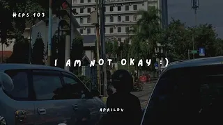 Teman Tidur Eps. 103 - I am not okay