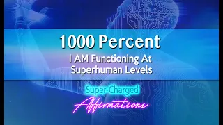 1000 Percent - Super-Charged Affirmations