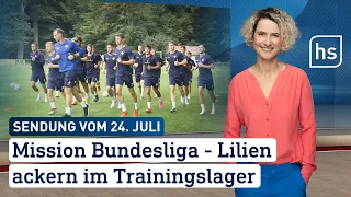 Mission Bundesliga – Lilien ackern im Trainingslager | hessenschau vom 24.07.2023