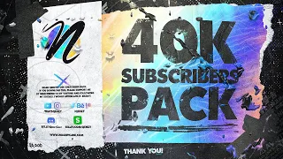 FREE 40K SUBSCRIBERS GRAPHICS PACK (2.5+ GB) + DOWNLOAD