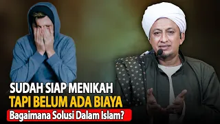 Ingin Menikah Tapi Belum Mampu - Habib Hasan Bin Ismail Al Muhdor