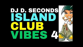 ISLAND CLUB VIBES 4 - DJ D. SECONDS