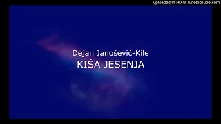 Dejan Janošević-Kile - KIŠA JESENJA (audio 2020.)
