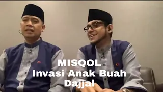 MISQOL (Membahas Ilmu Qolbu) INVASI ANAK BUAH DAJJAL