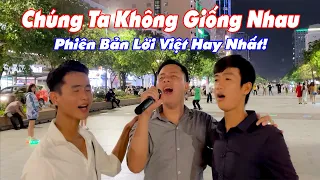 Chúng Ta Không Giống Nhau |Bản Hay Nhất! Chàng Trai Kéo Loa Ra Phố Đi Bộ Hát Nhạc Hoa Lời Việt Đỉnh