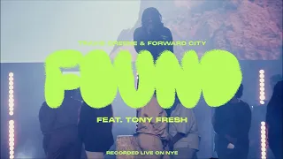 FOUND FEAT. TONY FRESH | Forward City & Travis Greene