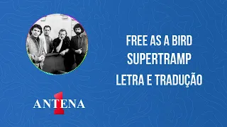 Antena 1 - Supertramp - Free As A Bird - Letra e Tradução