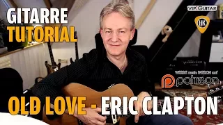 Songtutorial Gitarre: Old Love - Eric Clapton - 1992 Unplugged Version